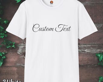 Custom T-Shirt, Custom Text Shirt, Personalized Shirt, Custom Gift, Custom Tee, Shirts, Customizable Shirt, Personalized Shirt, Unique GIft