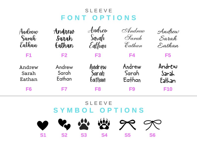 May include: Image showcasing sleeve font and symbol options. The text includes names like Andrew, Sarah, and Eathan in various fonts (F1-F10). Symbols include a heart, two hearts, paw prints, and bows (S1-S6). The text is in black, with the headings in a teal color.