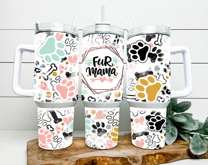 Fur Mama 40oz Tumbler with choice of handle/lid color! Animal lover, cat lover gift, dog lover gift