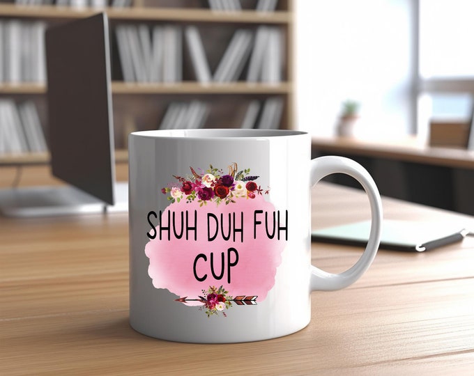 Shuh Duh Fuh Cup 15oz Ceramic Mug