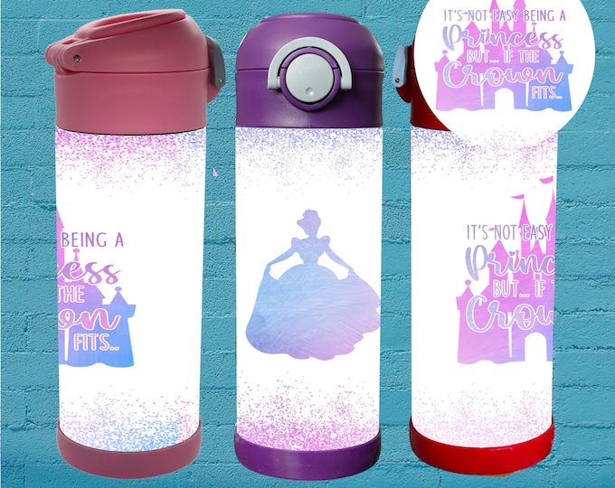 Princess Cinderella "It's Not Easy Being a Princess but if the Crown Fits"12oz Flip Top Insulated Kids Bottle. Great for School & Activities