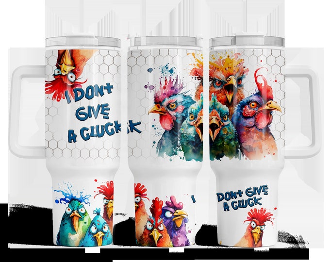 I Don’t Give A Cluck , Chicken 40oz Tumbler with choice of handle/lid color! Chicken tumbler, funny animal cup, chicken gift,