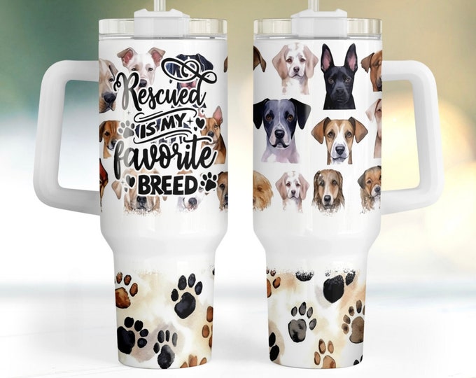 Rescued is my Favorite Breed 40oz Tumbler with choice of handle/lid color!