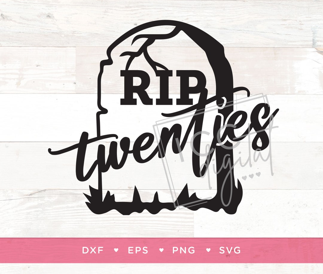 Rip 20s digital file 30th birthday cake topper rip twenties 30th