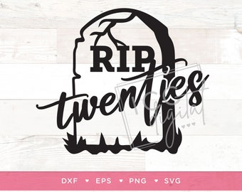 RIP 20s Digital File, 30th Birthday Cake Topper, RIP Twenties, 30th Birthday TShirt, Death to 20, Sublimation, Vector, Digital Download, SVG