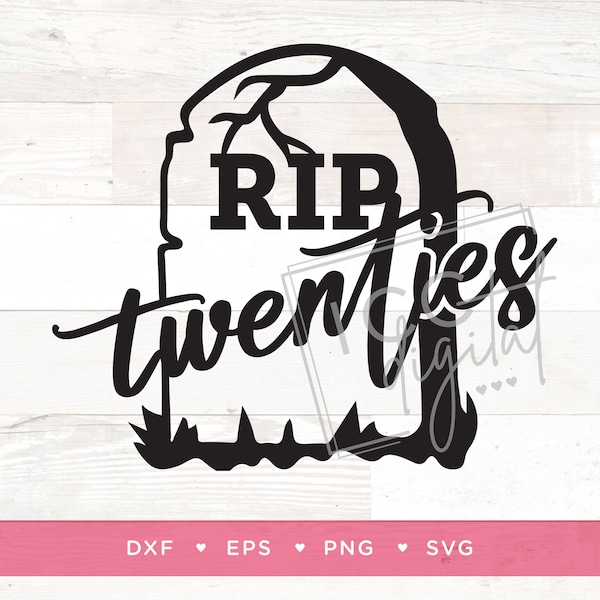 RIP 20s Digital File, 30th Birthday Cake Topper, RIP Twenties, 30th Birthday TShirt, Death to 20, Sublimation, Vector, Digital Download, SVG