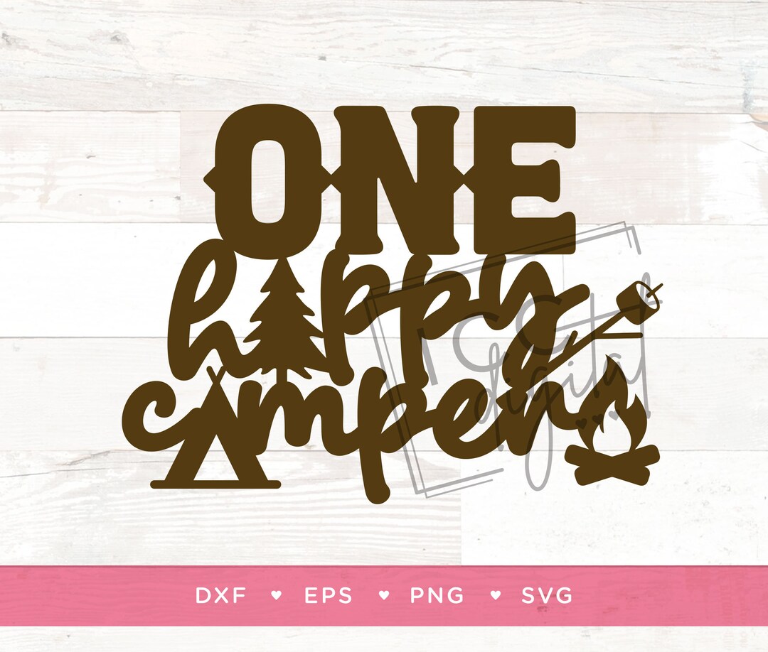 ONE Happy Camper Digital File, Camper 1st Birthday SVG, 1st Birthday ...
