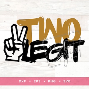 TWO Legit デジタル ファイル、Two Legit 誕生日、90 年代テーマ、ヒップホップ、グラフィティ、Two Legit ケーキ トッパー、昇華、ベクター、デジタル ダウンロード、SVG