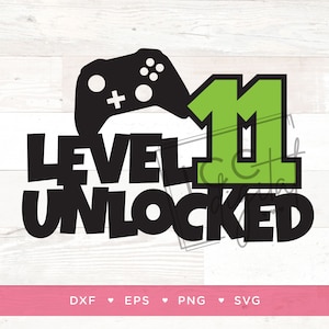 Level 11 Unlocked Digital File, Level Unlocked Shirt, Gamer Shirt, Gamer Cake Topper, 11th Birthday Shirt, Sublimation, Vector, Digital, SVG