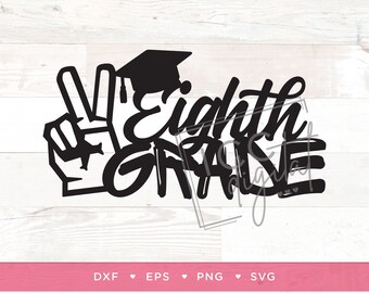 Peace Out Eighth Grade Digital File, 8th Graduation, Goodbye Middle School, Grade 8 Cake Topper, Sublimation, Vector, Digital Download, SVG