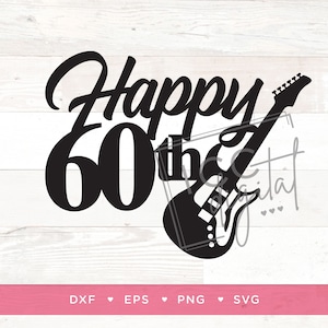 Gelukkig 60e gitaar digitaal bestand, rock-'n-roll verjaardag, 60e verjaardag shirt, muziek, elektrische gitaar taart topper, sublimatie, downloaden, SVG