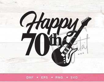 Happy 70th Guitar Digital File, Rock and Roll Birthday, 70th Birthday Shirt, Music, Electric Guitar Cake Topper, Sublimation, Download, SVG