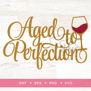 Alter zur Perfektion digitale Datei, 40. Geburtstag, 50. Geburtstag, 60. Geburtstag, Frau Geburtstag Shirt, Wein, Sublimation, Vektor, Digital