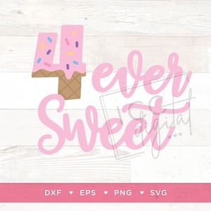 4ever Sweet Digital File, Sweet 4ever, Ice Cream Birthday Theme svg, Donut Grow Up, 4th Birthday, Sublimation, Vector, Digital Download, SVG