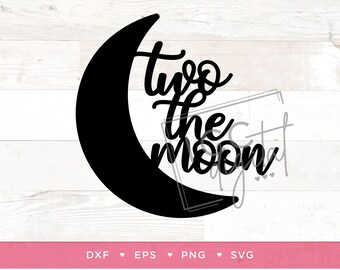 TWO the Moon Digital File, Two the Moon Birthday Decorations, Boys 2nd Birthday, Space Theme, Sublimation, Vector, Digital Download, SVG
