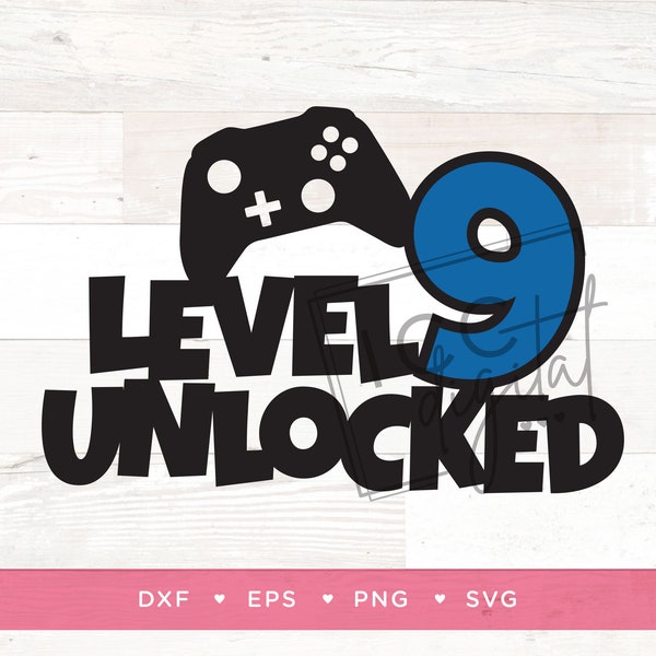 Level 9 Unlocked Digital File, Level Unlocked Shirt, Gamer Shirt, Gamer Cake Topper, 9th Birthday Shirt, Sublimation, Vector, Digital, SVG