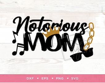 Notorious MOM Digital File, Notorious First Birthday Mom Shirt, 90s Mom Shirt, Biggy Smalls, Sublimation, Vector, Digital Download, SVG