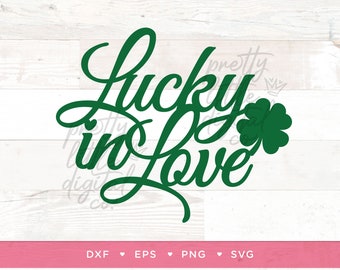 Lucky in Love Digital File, St Patricks Day Anniversary Topper, Anniversary Floral Pick, Gift, Sublimation, Vector, Digital Download, SVG