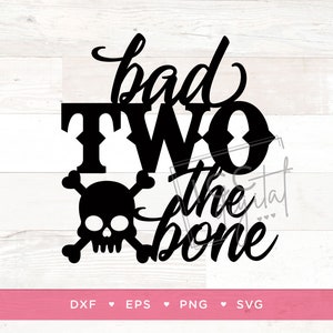 Bad TWO The Bone Digital File, Rock Themed 2nd Birthday, Bone 2nd Birthday, Skull 2nd Birthday, Sublimation, Vector, Digital Download, SVG