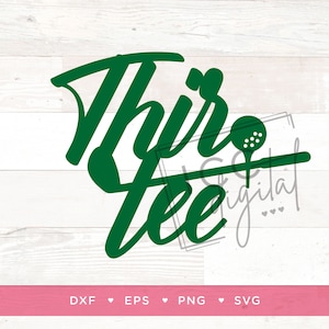 Fichier numérique ThirTee, Golf 30e anniversaire Cake Topper, Golf anniversaire TShirt, Golf pour hommes, Golf femmes, Sublimation, vecteur, téléchargement numérique