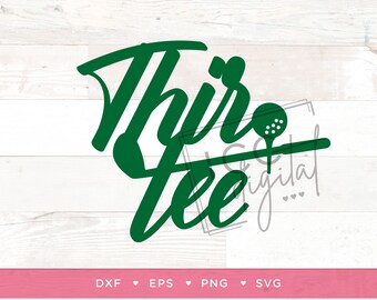 ThirTee Digital File, Golf 30th Birthday Cake Topper, Golf Birthday TShirt, Mens Golf, Womens Golf, Sublimation, Vector, Digital Download