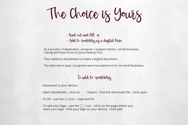 May include: A white background with brown text explaining how to use a digital form. The text says "The Choice is Yours" and includes instructions on how to print, fill, and add the form to GoodNotes as a digital document.
