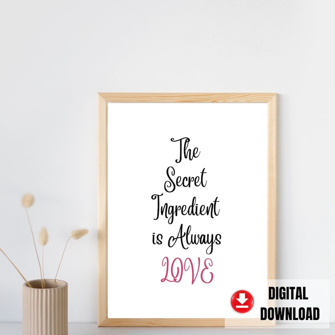 Printable Kitchen Wall Art: the Secret Ingredient is Always Love ...