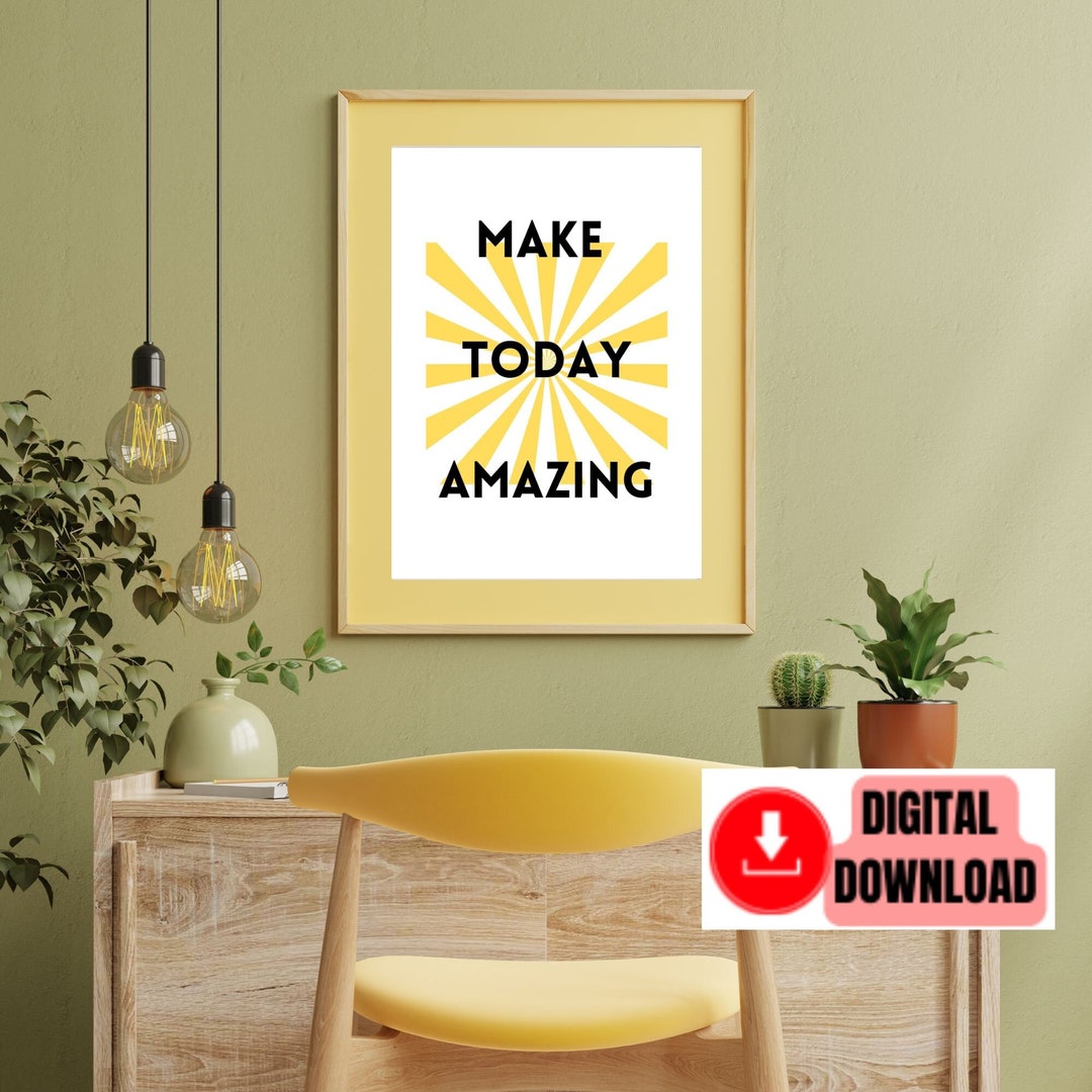 Printable Wall Art - Make Today Amazing - Inspirational Quote - Digital ...