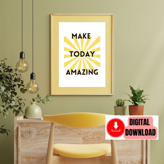 Printable Wall Art - Make Today Amazing - Inspirational Quote - Digital Download - Motivational Decor - Instant Print - Positive Affirmation