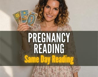 Pregnancy Reading, When Will I Get Pregnant, Baby Gender Prediction Psychic Reading, Future Baby Energy & Timing, Same Day Reading