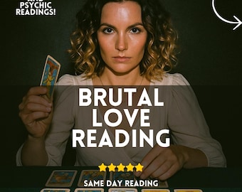 brutal love reading, love tarot reading, brutal reading, blunt reading, no sugar coating, detailed accurate reading, medium love insights