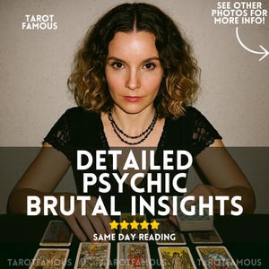 May include: An image featuring a woman with curly hair, wearing a black top and a layered necklace, is seated at a table. The text reads "DETAILED PSYCHIC BRUTAL INSIGHTS" and "SAME DAY READING". Tarot cards are laid out on the table.