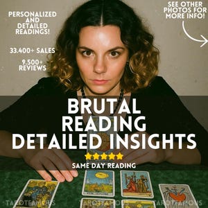 May include: An image promoting tarot readings. The text reads "BRUTAL READING DETAILED INSIGHTS" with "SAME DAY READING" below. The image features a person with tarot cards on a green surface. Additional text includes "PERSONALIZED AND DETAILED READINGS!" and sales and review numbers.