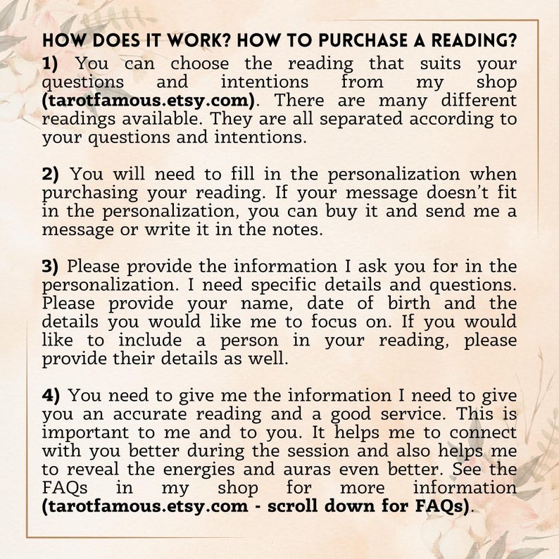 May include: Text on a cream-colored background explains how to purchase a reading from tarotfamous.etsy.com. The text details the process, including choosing a reading, providing personalization details, and giving necessary information for an accurate reading.