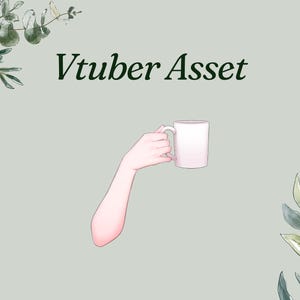 May include: A digital illustration featuring a hand holding a white mug. The text "Vtuber Asset" is displayed in dark green cursive font. The background is a light green color with watercolor-style botanical accents.