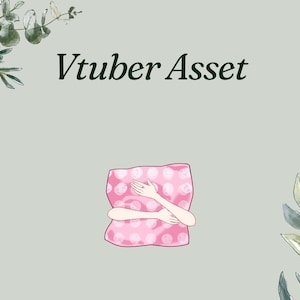 May include: A digital illustration featuring a pink pillow with white polka dots, embraced by a pair of arms. The text "Vtuber Asset" is displayed in dark green. Decorative green leaves and branches are in the corners.