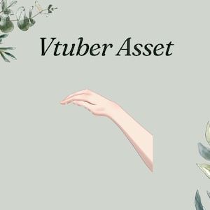 Może przedstawiać: Cyfrowa ilustracja stylizowanego ramienia i dłoni z tekstem "Vtuber Asset" w ciemnozielonej czcionce. Tło jest jasno-szaro-zielone, z akcentami botanicznymi w stylu akwareli w rogach.