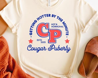 Cougar Puberty Perimenopause Shirt: Funny 45th Birthday Gift