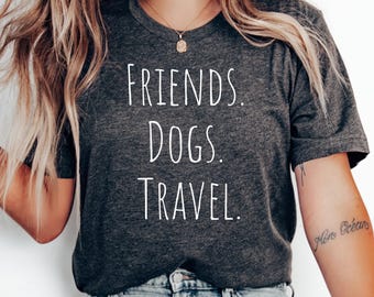 Freunde Hunde Reise T-Shirt, Hunde Liebhaber Geschenk