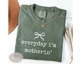Comfort Colors® Everyday I'm Motherin Shirt, Funny Mom T-Shirt, Motherhood Shirt, Mom Life Shirt, Mother Gift Shirt, Trendy Mom Tee, Funny