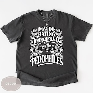 Stel je voor dat je immigranten meer haat dan pedofielen T-shirt, Pro Immigrant-shirt, ICE-sweater afschaffen, antifascistisch T-shirt, protestshirt 2026