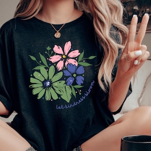 Let Kindness Bloom T Shirt, Aesthetic Floral Kindness Shirt, Inspirational Shirt Women, Retro Flower T Shirt