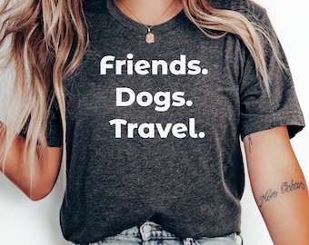 Freunde Hunde Reise T-Shirt, subtiles politisches T-Shirt, Gag Geschenk