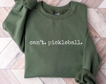 Can't Pickleball Sweater Pickleball Gift Pickleball Player Shirt Pickleball Partner Pickleball Coach Pickleball Team