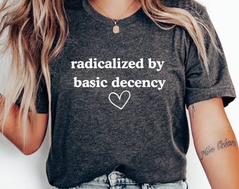 Basic Human Decency T-Shirt: Social Justice Activist Tee