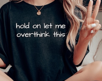 Overthinking T-Shirt: Funny Anxiety Mental Health Tee