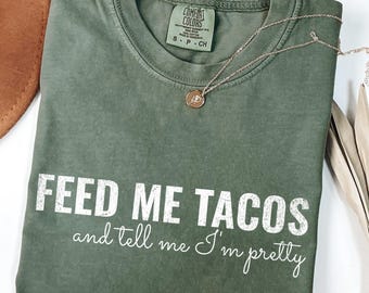 Comfort Colors Taco T-Shirt: Feed Me Tacos, Funny Girls Trip Tee