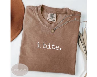 I Bite Shirt Sarcastic Humor TShirt Funny Shirt For Her Dark Humor Sweatshirt Funny Gift For Introvert Introverted Shirt Feminist Tee