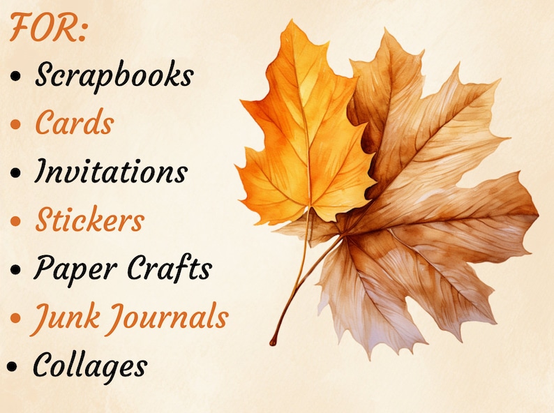 May include: A list of craft project ideas written in black text on a beige background with two watercolour painted autumn leaves in the background. The list includes: Scrapbooks, Cards, Invitations, Stickers, Paper Crafts, Junk Journals, and Collages.