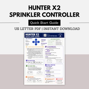 May include: A Hunter X2 sprinkler controller quick start guide document. The white page features blue and black text, diagrams, and icons explaining controls, watering days, start times, run times, manual operation, and troubleshooting steps.